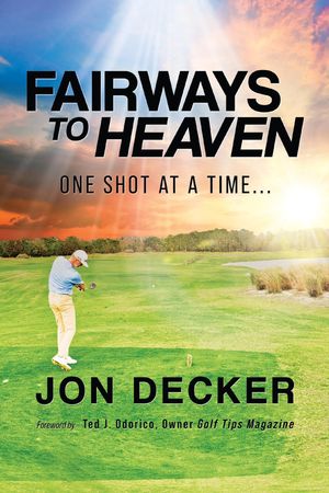 ŷKoboŻҽҥȥ㤨Fairways to Heaven One Shot at a Time...Żҽҡ[ Jon Decker ]פβǤʤ691ߤˤʤޤ