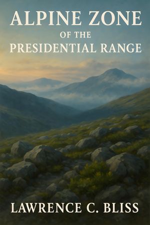 ŷKoboŻҽҥȥ㤨Alpine Zone of the Presidential RangeŻҽҡ[ Lawrence C. Bliss ]פβǤʤ150ߤˤʤޤ