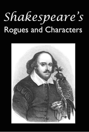 Shakespeare's Rogues and Characters