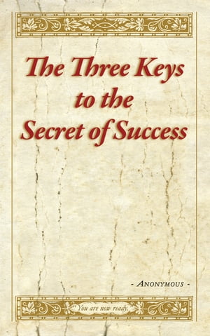 The Three Keys to the Secret of Success