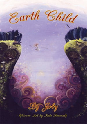 Earth Child【電子書籍】[ Joby ]