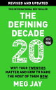 The Defining Decade Why Your Twenties Matter and How to Make the Most of Them Now