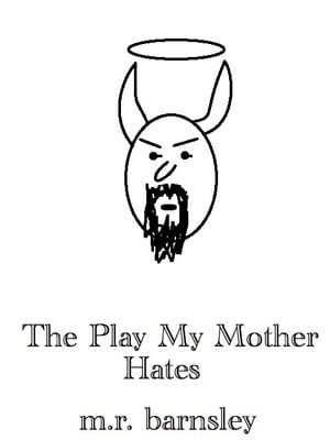 The Play My Mother Hates