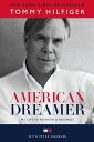 American Dreamer My Life in Fashion & Business【電子書籍】[ Tommy Hilfiger ]