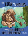 The Lion and the Mouse, Narrated by the Timid But Truthful Mouse