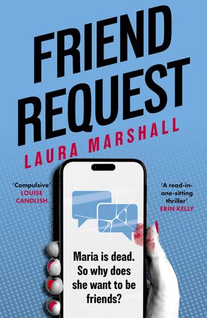 Friend Request The utterly addictive psychological thriller with a twist you won't see coming!【電子書籍】[ Laura Marshall ]