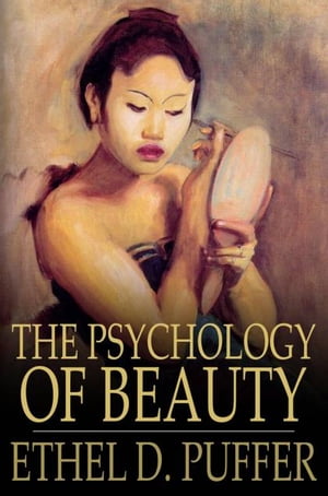 The Psychology of Beauty