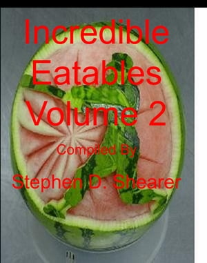 Incredible Eatables Volume 2