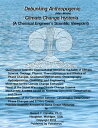 Debunking Anthropogenic Climate Change Hysteria A Chemical Engineer's Scientific...