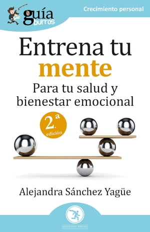 Gu?aBurros: Entrena tu mente Para tu salud y bienestar emocional【電子書籍】[ Alejandra S?nchez Yag?e ]