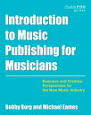 Introduction to Music Publishing for Musicians Business and Creative Perspective...