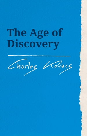ŷKoboŻҽҥȥ㤨The Age of DiscoveryŻҽҡ[ Charles Kovacs ]פβǤʤ2,990ߤˤʤޤ