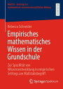 Empirisches mathematisches Wissen in der Grundschule Zur Spezifit?t von Wissensentwicklung in empirischen Settings am Ma?stabsbegriff