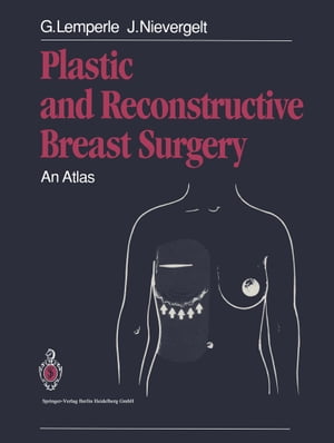 Plastic and Reconstructive Breast Surgery An Atlas