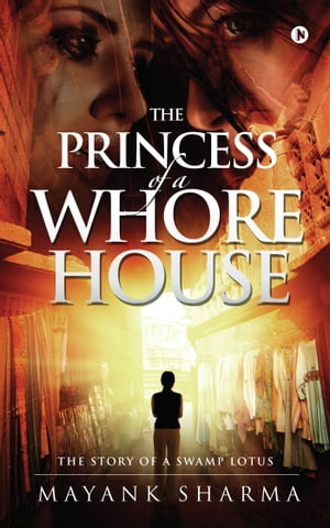 The Princess of a Whorehouse The Story of a Swamp Lotus