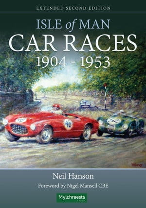 Isle of Man Car Races 1904 1953Żҽҡ[ Neil Hanson ]