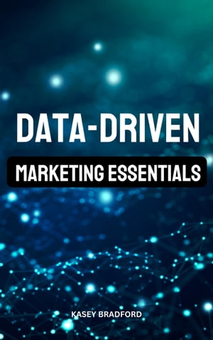 Data-Driven Marketing Essentials