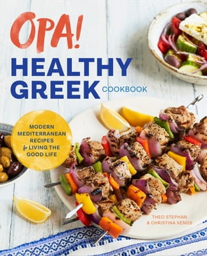 Opa! The Healthy Greek Cookbook