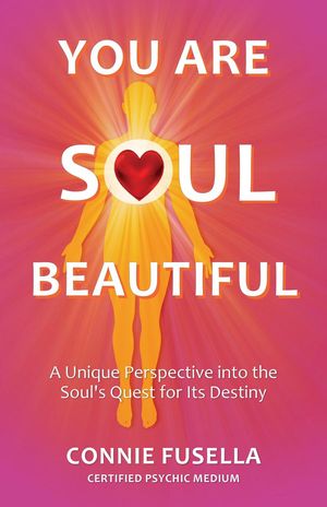You Are Soul Beautiful【電子書籍】[ Connie Fusella ]