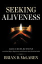 Seeking Aliveness Daily Reflections on a New Way