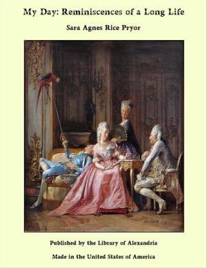 My Day: Reminiscences of a Long LifeŻҽҡ[ Sara Agnes Rice Pryor ]