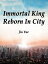 Immortal King Reborn In City Volume 3Żҽҡ[ Jiu Yue ]