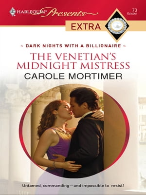 The Venetian's Midnight Mistress【電子書籍】[ Carole Mortimer ]