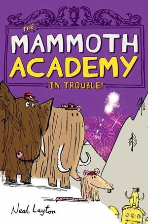 The Mammoth Academy in Trouble!【電子書籍】[ Neal Layton ]