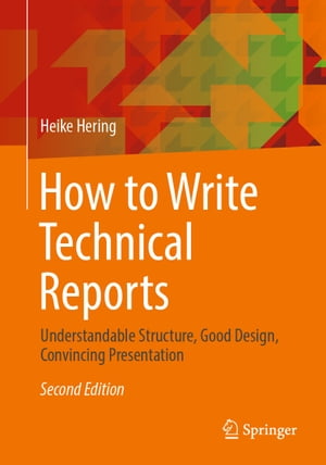 ŷKoboŻҽҥȥ㤨How to Write Technical Reports Understandable Structure, Good Design, Convincing PresentationŻҽҡ[ Heike Hering ]פβǤʤ10,331ߤˤʤޤ