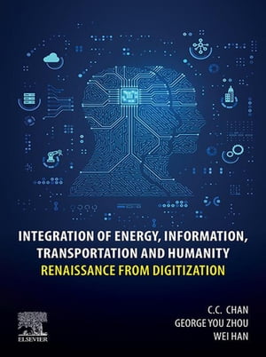 Integration of Energy, Information, Transportation and Humanity Renaissance from DigitizationŻҽҡ[ C.C. Chan ]
