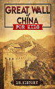 Great Wall of China The Enchanting Ancient History of the Great Wall for Kids