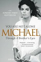 You Are Not Alone: Michael, Through a Brother’s Eyes【電子書籍】 Jermaine Jackson