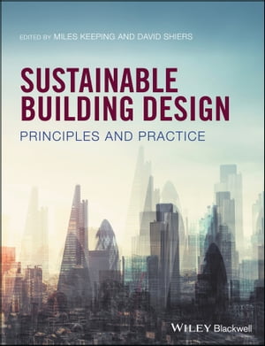 Sustainable Building Design Principles and Practice