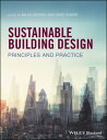 Sustainable Building Design Principles and Practice