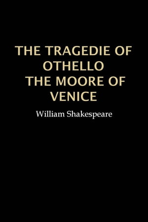 Othello, the Moore of Venice