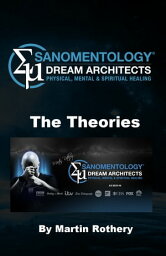 Sanomentology: Dream Architecture. The Theories【電子書籍】[ Martin Rothery ]