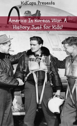 America In Korean War: A History Just for Kids!