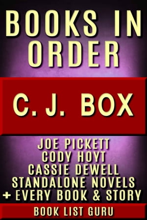 CJ Box Books in Order: Joe Pickett series, Joe Pickett short stories, Cody Hoyt series, all short stories, and standalone novels, plus a CJ Box biography.