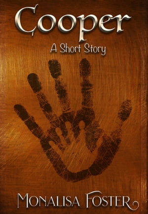 Cooper A Short StoryŻҽҡ[ Monalisa Foster ]