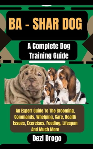 Ba - Shar Dog A Complete Dog Training Guide An E