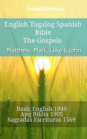 English Tagalog Spanish Bible - The Gospels - Matthew, Mark, Luke & John
