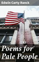 Poems for Pale People A Volume of Verse【電子