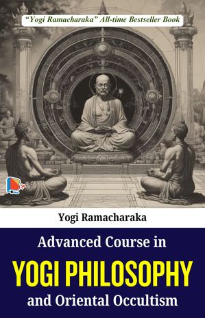 ŷKoboŻҽҥȥ㤨Advanced Course In Yogi Philosophy And Oriental OccultismŻҽҡ[ Yogi Ramacharaka ]פβǤʤ199ߤˤʤޤ