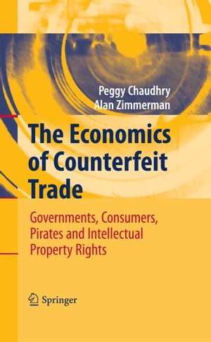 ŷKoboŻҽҥȥ㤨The Economics of Counterfeit Trade Governments, Consumers, Pirates and Intellectual Property RightsŻҽҡ[ Peggy E Chaudhry ]פβǤʤ12,154ߤˤʤޤ