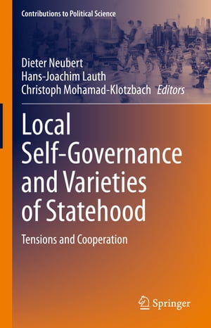 Local Self-Governance and Varieties of Statehood Tensions and Cooperation