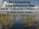 ŷKoboŻҽҥȥ㤨Book 22 ? 1 Chronicles 24 ? 2 Chronicles 15 - Exhaustively Cross-Referenced Bible A Unique Work To Explore Your Bible As Never BeforeŻҽҡ[ Jerome Cameron Goodwin ]פβǤʤ133ߤˤʤޤ