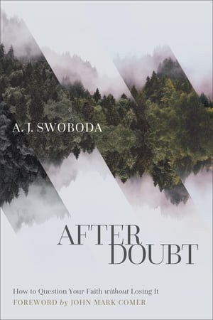 楽天楽天Kobo電子書籍ストアAfter Doubt How to Question Your Faith without Losing It【電子書籍】[ A. J. Swoboda ]