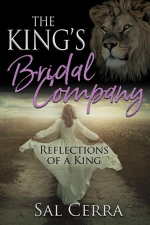 楽天楽天Kobo電子書籍ストアThe King's Bridal Company Reflections of a King【電子書籍】[ Sal Cerra ]