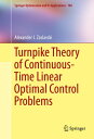 Turnpike Theory of Continuous-Time Linear Optimal Control Problems【電子書籍】 Alexander J. Zaslavski