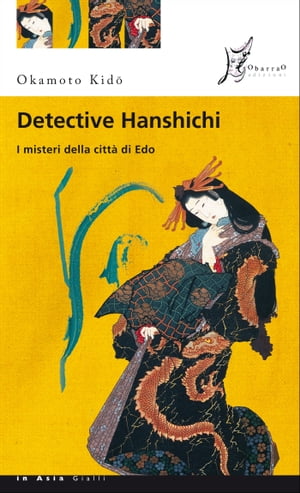 Detective Hanshichi. I misteri della città di Edo